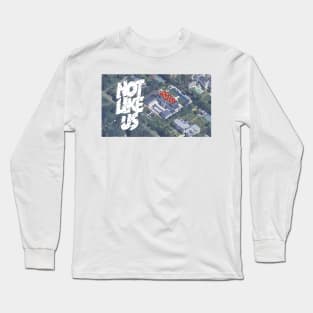 Not like us drakes house Long Sleeve T-Shirt